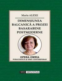coperta carte dimensiunea balcanica a prozei basarabene postmoderne  de maria alexe